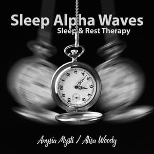 Sleep Alpha Waves: Sleep & Rest Therapy, Comfortable Balance, Refresh Your Summer Bedtime, Collective Relaxing Sleep Music, Deep Sleep Hypnosis Focus - Anysia Mysti