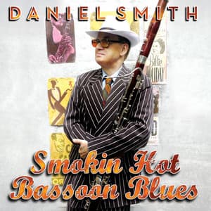Smokin' Hot Bassoon Blues - Daniel Smith