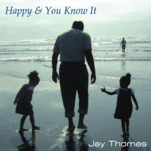 Happy & You Know It - Jay Thomas