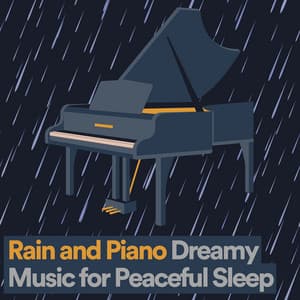 Rain and Piano Dreamy Music for Peaceful Sleep - Relaxing Rain Sounds