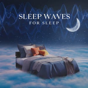 Sleep Waves for Sleep: Deep Sleep Harmony Sounds - Deep Sleep Maestro Sounds
