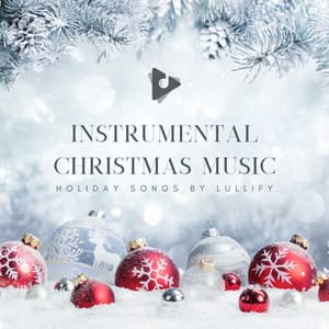 Instrumental Christmas Music - Holiday Songs by Lullify