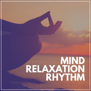 Mind Relaxation Rhythm - Yoga & Meditación