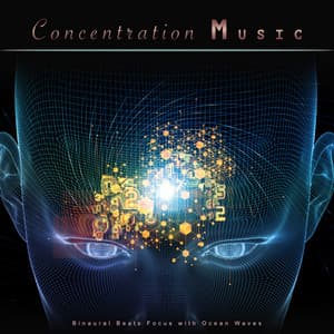Concentration Music: Binaural Beats Focus with Ocean Waves - Binaural Beats Study Music