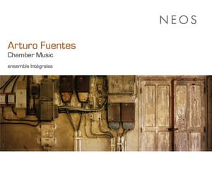 Fuentes: Chamber Music - Arturo Fuentes