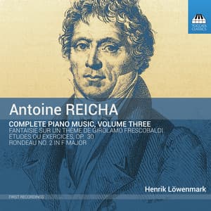 Reicha: Complete Piano Music, Vol. 3 - Anton Reicha