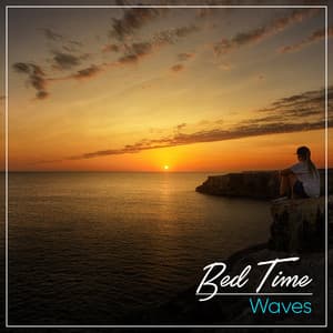 Bed Time Waves - Relax Ambience
