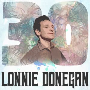 30 Hits of Lonnie Donegan - Lonnie Donegan
