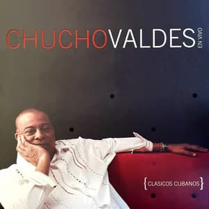 Clásicos Cubanos - Chucho Valdés