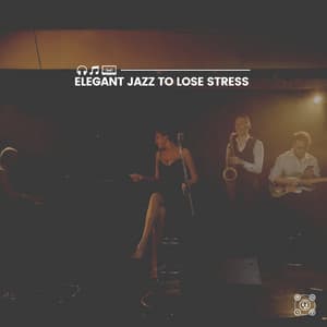Elegant Jazz to Lose Stress - Jazz Instrumental Chill