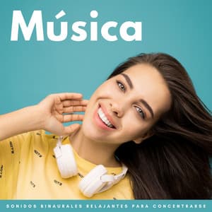 Música: Sonidos Binaurales Relajantes Para Concentrarse - Concentración de latidos binaurales