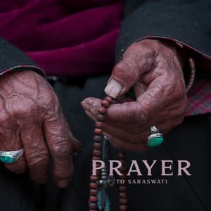 Prayer to Saraswati: Spiritual Hindu Music for Calmness of the Spirit - India Tribe Music Collection