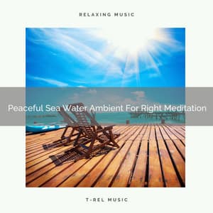 Peaceful Sea Water Ambient For Right Meditation - Endless Relax