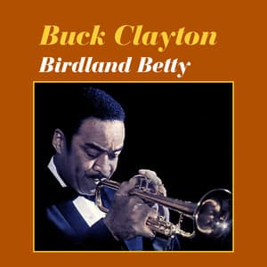 Birdland Betty - Buck Clayton