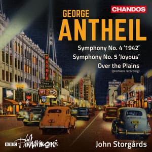 Antheil: Symphonies Nos. 4 & 5 & Over the Plains - George Antheil