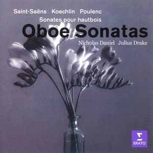 Saint-Saëns, Koechlin & Poulenc: Oboe Sonatas - Nicholas Daniel