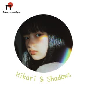 Hikari & Shadows - Japan Atmosphere