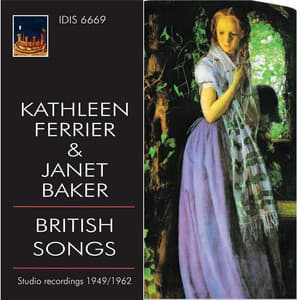 Kathleen Ferrier & Janet Baker Sing British Songs - Kathleen Ferrier