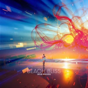 Beach Bliss - Chillout Beach Beats
