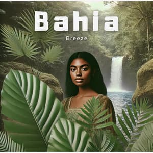 Bahia Breeze - Summertime Music Paradise