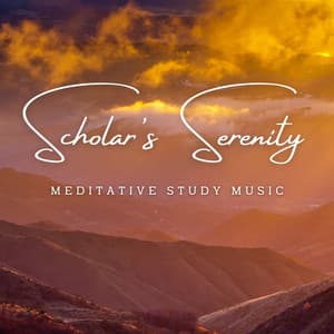 Scholar's Serenity: Meditative Study Music - Serene Soul