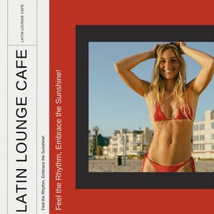 Feel the Rhythm, Embrace the Sunshine - Latin Lounge Cafe