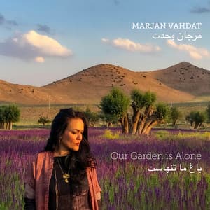 Our Garden is Alone - Marjan Vahdat
