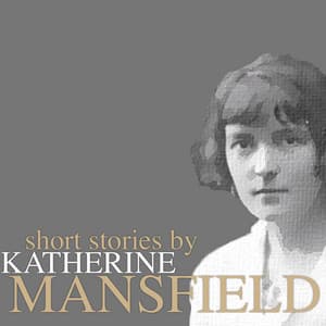 Short Stories by Katherine Mansfield - Emma Hignett