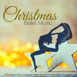 Christmas Ballet Music – Christmas Traditional, Orchestra and Piano Music for Ballet Class, Rehearsals and Choreography - Ballet Dance Jazz J. Company