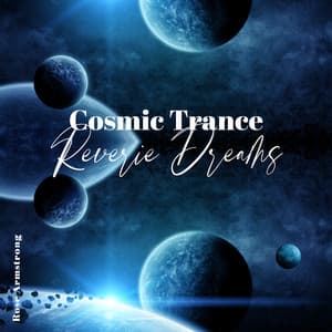 Cosmic Trance Reverie Dreams - Rose Armstrong