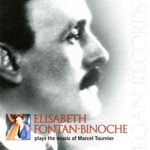 Elisabeth Fontan-Binoche Plays the Music of Marcel Tournier - Marcel Tournier