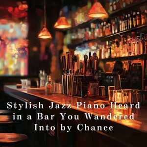 Stylish Jazz Piano Heard in a Bar You Wandered Into by Chance - Eximo Blue