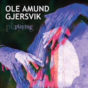 Playing - Ole Amund Gjersvik