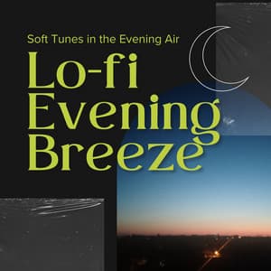 Lo-fi Evening Breeze: Soft Tunes in the Evening Air - Relax α Wave