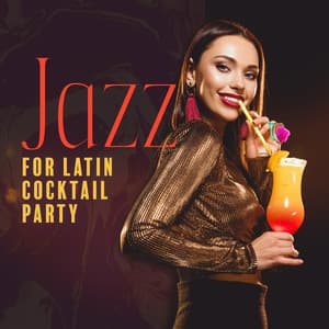Jazz for Latin Cocktail Party: Bossa Nova and Latin Jazz Rhythms - Jazz Music Zone