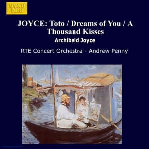 Joyce: Toto / Dreams of You / A Thousand Kisses - Archibald Joyce