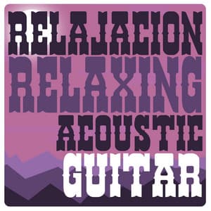 Relajación: Relaxing Acoustic Guitar - Acoustic Guitar