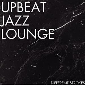 Different Strokes - Upbeat Jazz Lounge