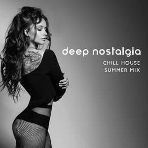 Deep Nostalgia: Chill House Summer Mix, Miami Chill Out Lounge, Sunset Beach Party Set - Summer Pool Party Chillout Music