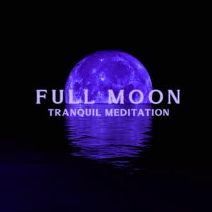 Full Moon: Tranquil Meditation and Stress Relief Yoga, Hypnotic Relaxation - Relax Yoga Music Meditation