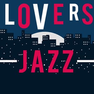 Lover's Jazz - Instrumental Jazz Love Songs