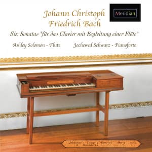 J.C.F. Bach: 6 Sonatas for pianoforte and flute - Johann Christoph Friedrich Bach