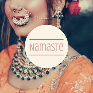 Namaste: Hindu Music, Relaxing Spiritual Yoga Music for Prayers, Gentle, Calming, Peaceful Music - The Spirit of Yoga