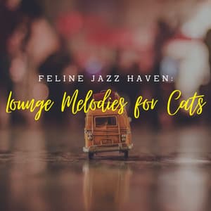 Feline Jazz Haven: Lounge Melodies for Cats - Soft Jazz Background Music