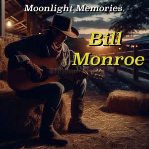 Moonlight Memories: Love & Heartache Classics - Bill Monroe