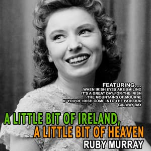 A Little Bit of Ireland, a Little Bit of Heaven - Ruby Murray
