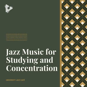 Jazz Music for Studying and Concentration - University Jazz Cafe