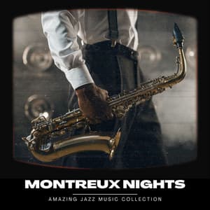 Montreux Nights: Background Jazz - Amazing Jazz Music Collection