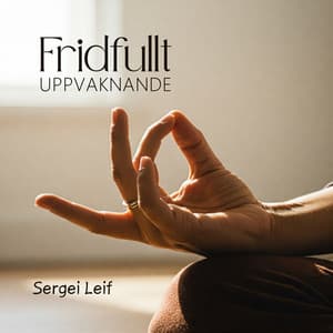 Fridfullt Uppvaknande - Sergei Leif