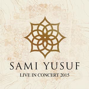 Live in Concert 2015 - Sami Yusuf
